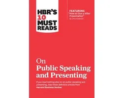 HBR's 10 Must Reads - HBR's 10 Must Reads on Public Speaking and Presenting (with featured article "How to Give a Killer Presentation" By Chris Anderson)