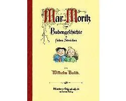 Max und Moritz, eine Bubengeschichte in sieben Streichen