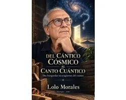 Del Cántico Cósmico Al Canto Cuántico