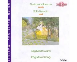 Shivkumar Sharma, Zakir Hussain - Rag Madhuvanti, Rag Misra Tilang (CD)