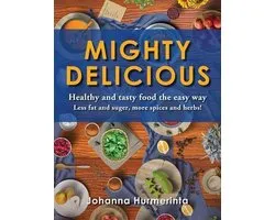 MIGHTY DELICIOUS Healthy and tasty food the easy way