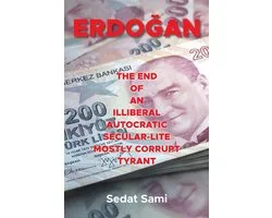 Erdoan: The End of an Illiberal Autocratic Secular-Lite Mostly Corrupt Tyrant