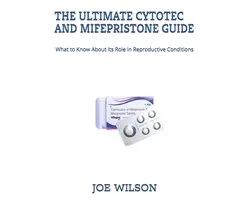 The Ultimate Cytotec and Mifepristone Guide