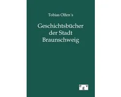 Tobias OlfenŽs Geschichtsbücher der Stadt Braunschweig
