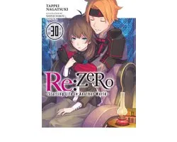 RE: Zero -Starting Life in Another World-, the Frozen Bond- RE: Zero -Starting Life in Another World-, Vol. 30 (Light Novel)