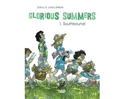 Glorious Summers 1 - Glorious Summers - Volume 1 - Southbound!