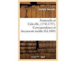 Histoire- Fontenelle Et Cideville, (1742-1757). Correspondance Et Documents Inédits