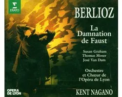 Berlioz: La Damnation de Faust / Nagano, Moser, Van Dam