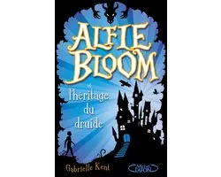 Alfie Bloom et l'héritage du druide