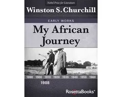 Winston S. Churchill Early Works - My African Journey