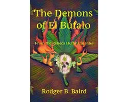 The Rebeca Hoffmann Files 5 - The Demons of El Búfalo