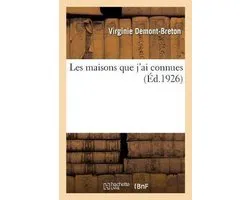 Les Maisons Que j'Ai Connues. Tome 4