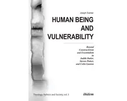 Human Being and Vulnerability – Beyond Constructivism and Essentialism in Judith Butler, Steven Pinker, and Colin Gunton