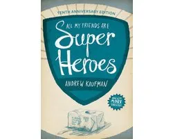 All My Friends Are Superheroes