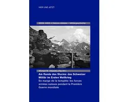 ARES 4 - Am Rande des Sturms: Das Schweizer Militär im Ersten Weltkrieg / En marche de la tempête : les forces armées suisse pendant la Première Guerre mondiale