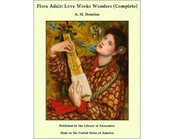 Flora Adair: Love Works Wonders (Complete)