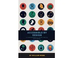 Accessible by Design: A Comprehensive Guide to UX Accessibility for Designers