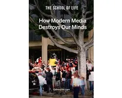 How Modern Media Destroys Our Minds