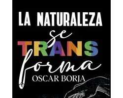 La naturaleza se transforma