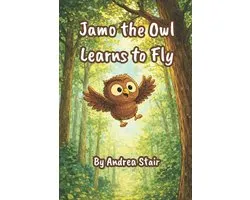 Jamo the Owl Learns to Fly