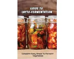 Guide To Lacto-Fermentation