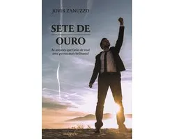 Sete de ouro: as atitudes que farão de você uma pessoa mais brilhante!