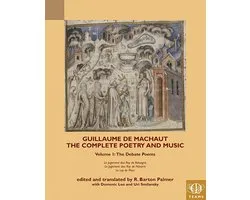 The Complete Poetry and Music of Guillaume De Machaut
