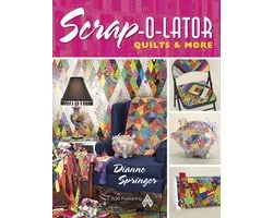 Scrap-O-Lator Quilts & More