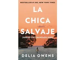 La Chica Salvaje Where the Crawdads Sing Where the Crawdads Sing Spanish Edition of Where the Crawdads Sing