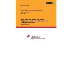 Exit, Voice, and Loyalty. The Role of Migration in the Process of Development and Democratization