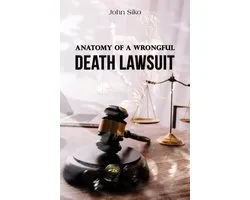 Anatomy of a Wrongful Death Lawsuit