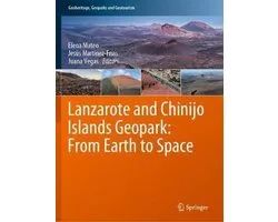 Lanzarote and Chinijo Islands Geopark From Earth to Space
