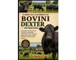 La Bibbia Dell'allevamento Dei Bovini Dexter Per Principianti