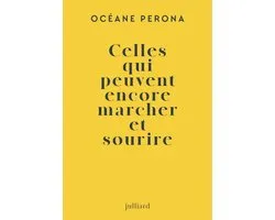 Celles qui peuvent encore marcher et sourire