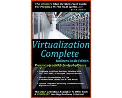 Virtualization Complete 1 - Virtualization Complete: Business Basic Edition (Proxmox-freeNAS-Zentyal-pfSense)