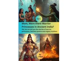 Ancient Indian Stories for Children from Ramayana and Mahabharata- Mom, Were there Warriors Princesses in Ancient India?