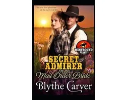 Westbound Hearts-A Secret Admirer for the Mail Order Bride