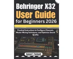 Behringer X32 User Guide for Beginners 2026