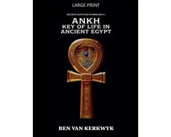 Ancient Egyptian Symbolism- Ankh, Key of Life in Ancient Egypt