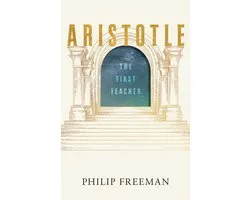 Aristotle: The First Teacher
