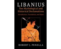 Libanius: Ten Mythological and Historical Declamations