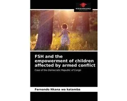 FSH and the empowerment of children affected by armed conflict
