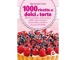 1000 ricette di dolci e torte