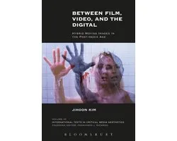 International Texts in Critical Media Aesthetics- Between Film, Video, and the Digital