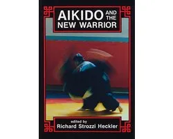 Aikido and the New Warrior