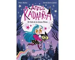 Anna Kadabra - Anna Kadabra 1. El Club de la Lluna Plena