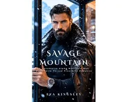 The Iron Kings: An Obsessive Billionaire Instalove Romance Collection (Kobo Exclusive) 2 - Savage Mountain