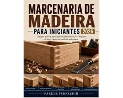 Marcenaria de Madeira Para Iniciantes