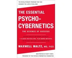 The Essential Psycho-Cybernetics