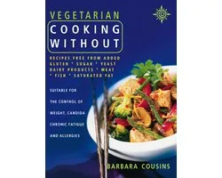ISBN Vegetarian Cooking Without: All recipes free from added gluten, sugar, yeast, dairy produce, meat, fish and saturated fat, Livre broché, 224 pages